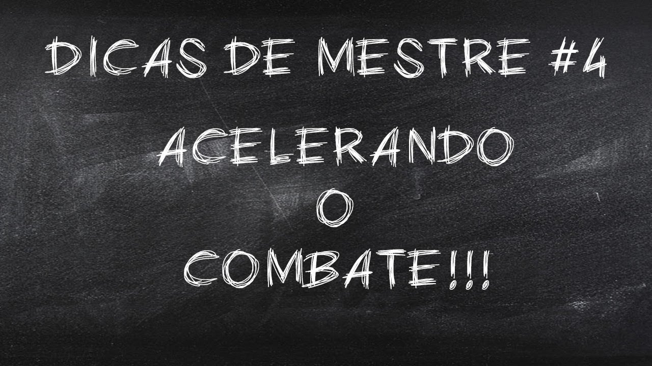 Acelerando o Combate | Dicas de Mestre #4