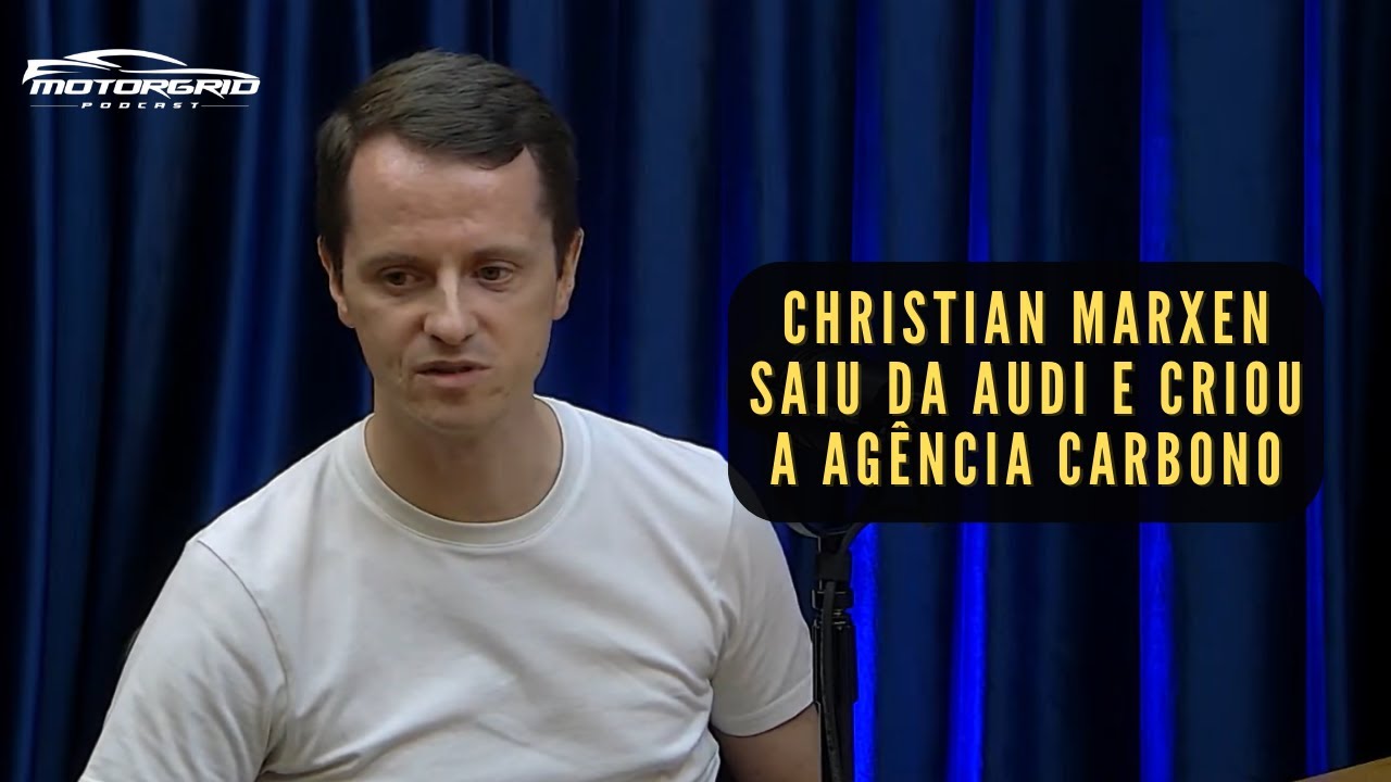 Christian Marxen saiu da Audi e criou a Agência Carbono | Motorgrid Podcast
