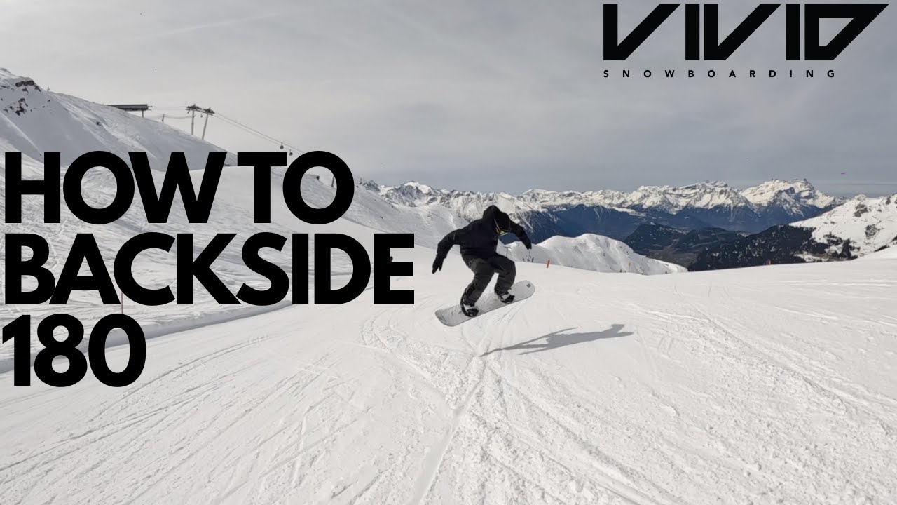 HOW TO DO A BACKSIDE 180 ON A SNOWBOARD