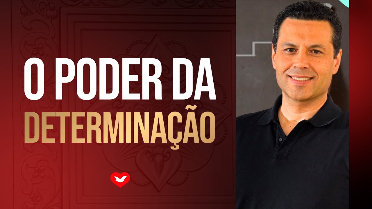 O PODER da DETERMINAÇÃO para sua VIDA