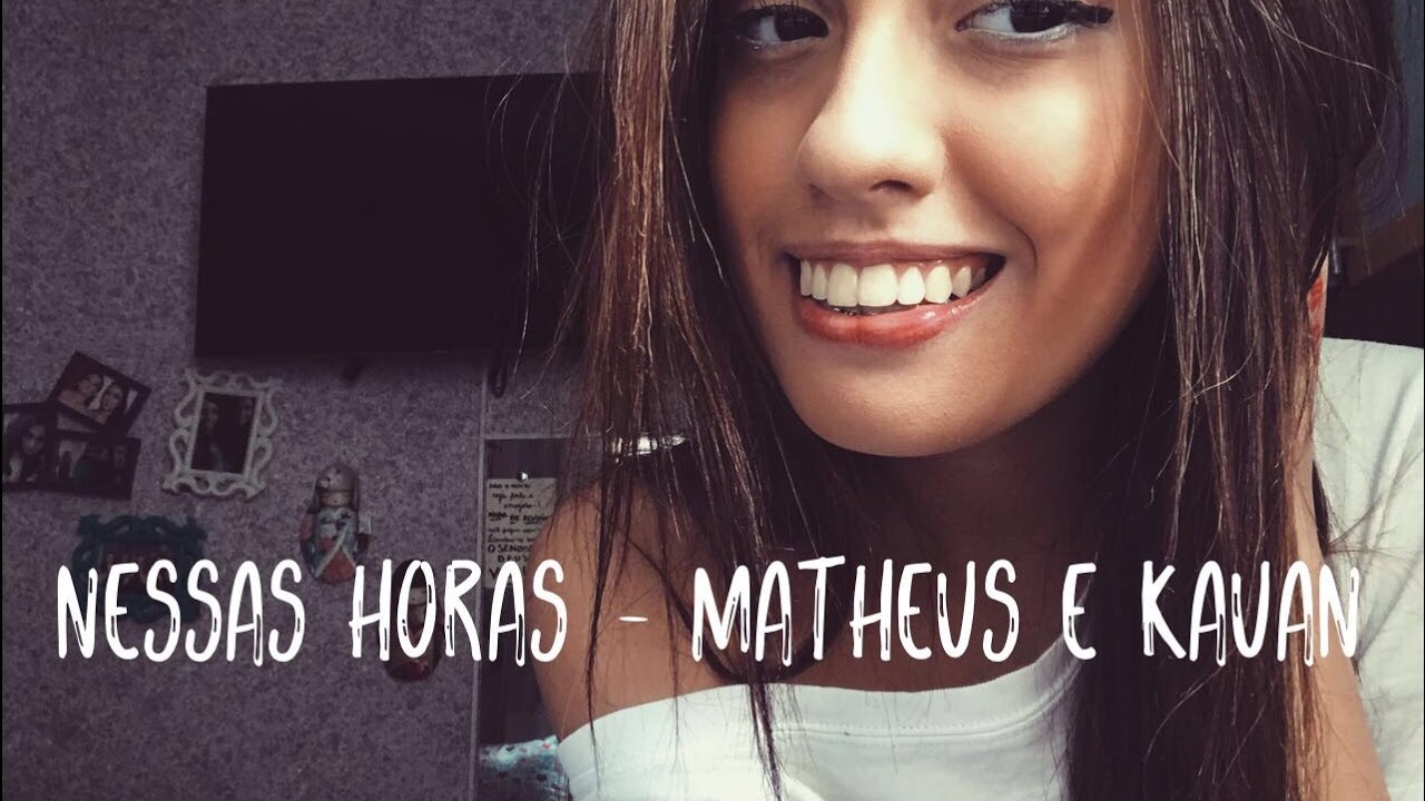 Matheus e Kauan - Nessas Horas (Cover Vitoria Marcilio)