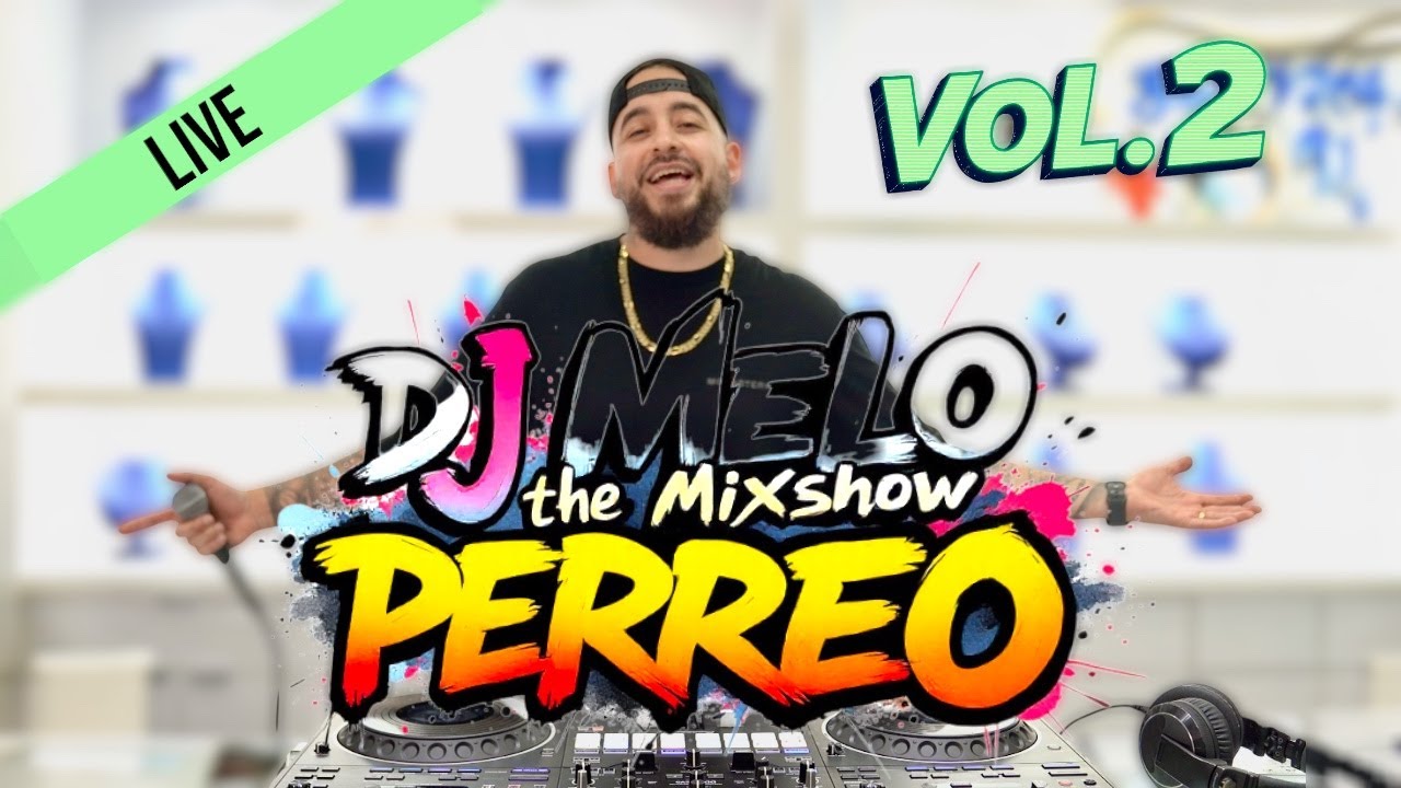 DJ Melo Mixshow Vol. 2 Reggaeton |Bad Bunny, Feid, Karol G, Rauw Alejandro, Cris MJ, DTMF, Reggaeton