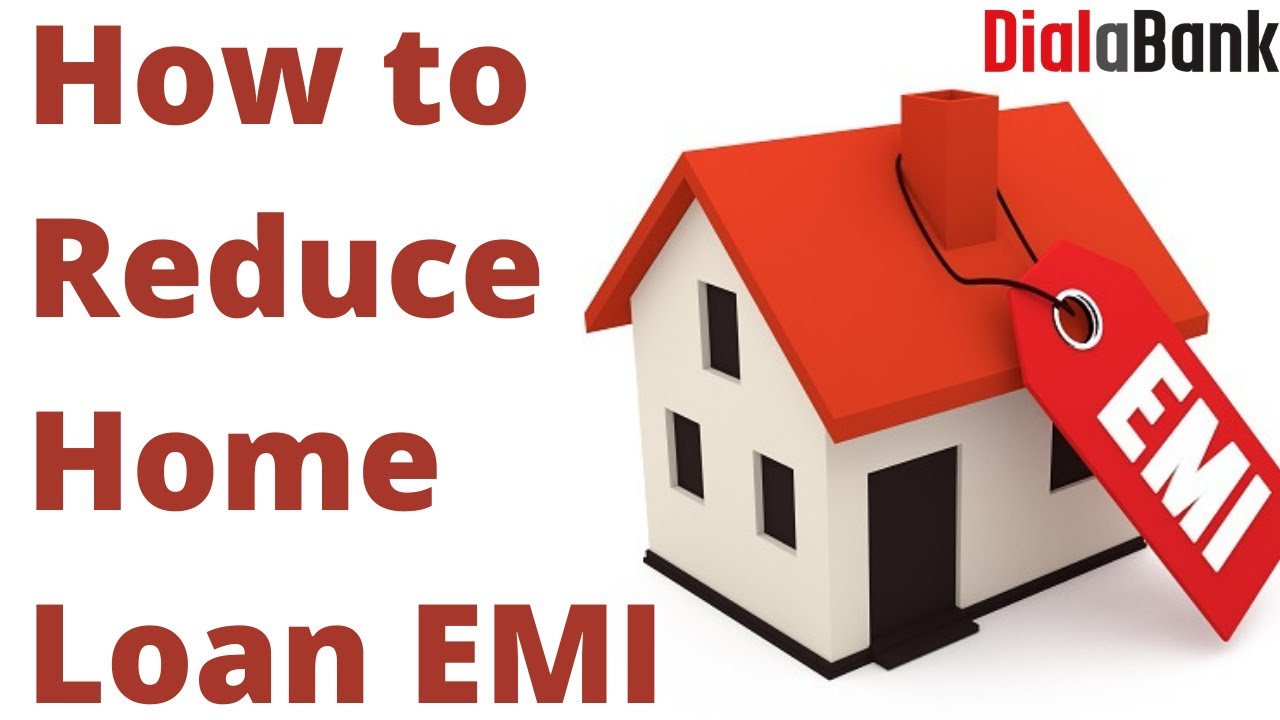 Home Loan Useful Tricks - How to Reduce Home loan EMI - Housing Loan Tips and Tricks - Dialabank