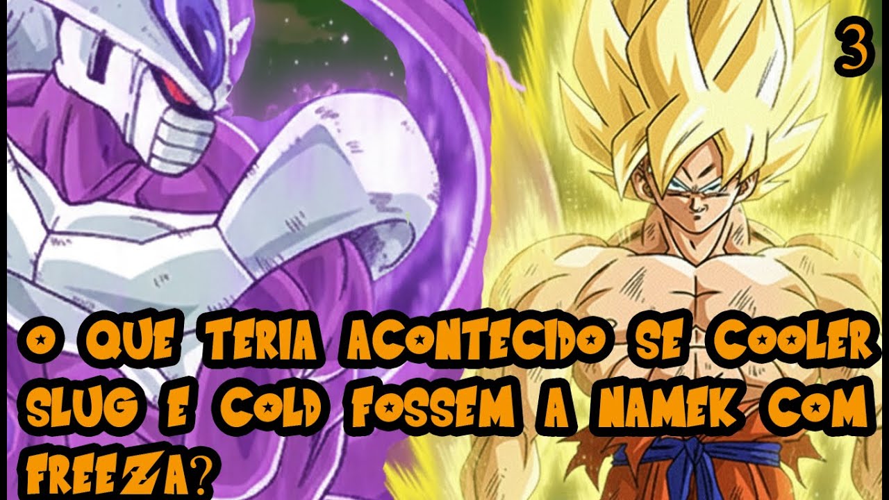 O QUE TERIA ACONTECIDO SE COOLER SLUG E COLD FOSSEM A NAMEK COM FREEZA? (PARTE 3)