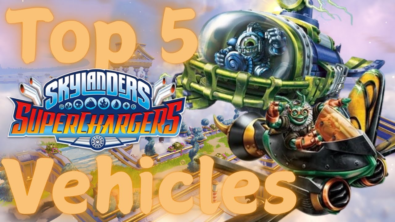 TOP 5 FAVOURITE Skylanders Superchargers Vehicles!