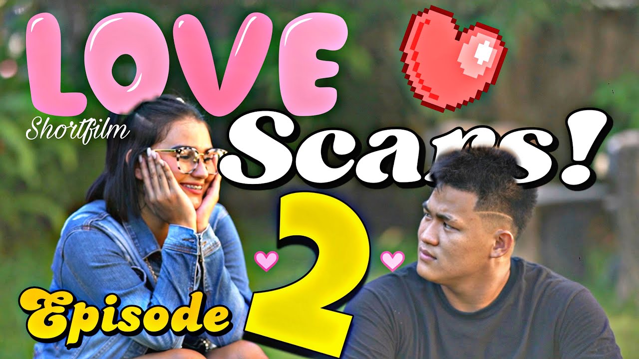 LOVE SCARS EPISODE 2 (VALENTINES SHORTFILM) 2023