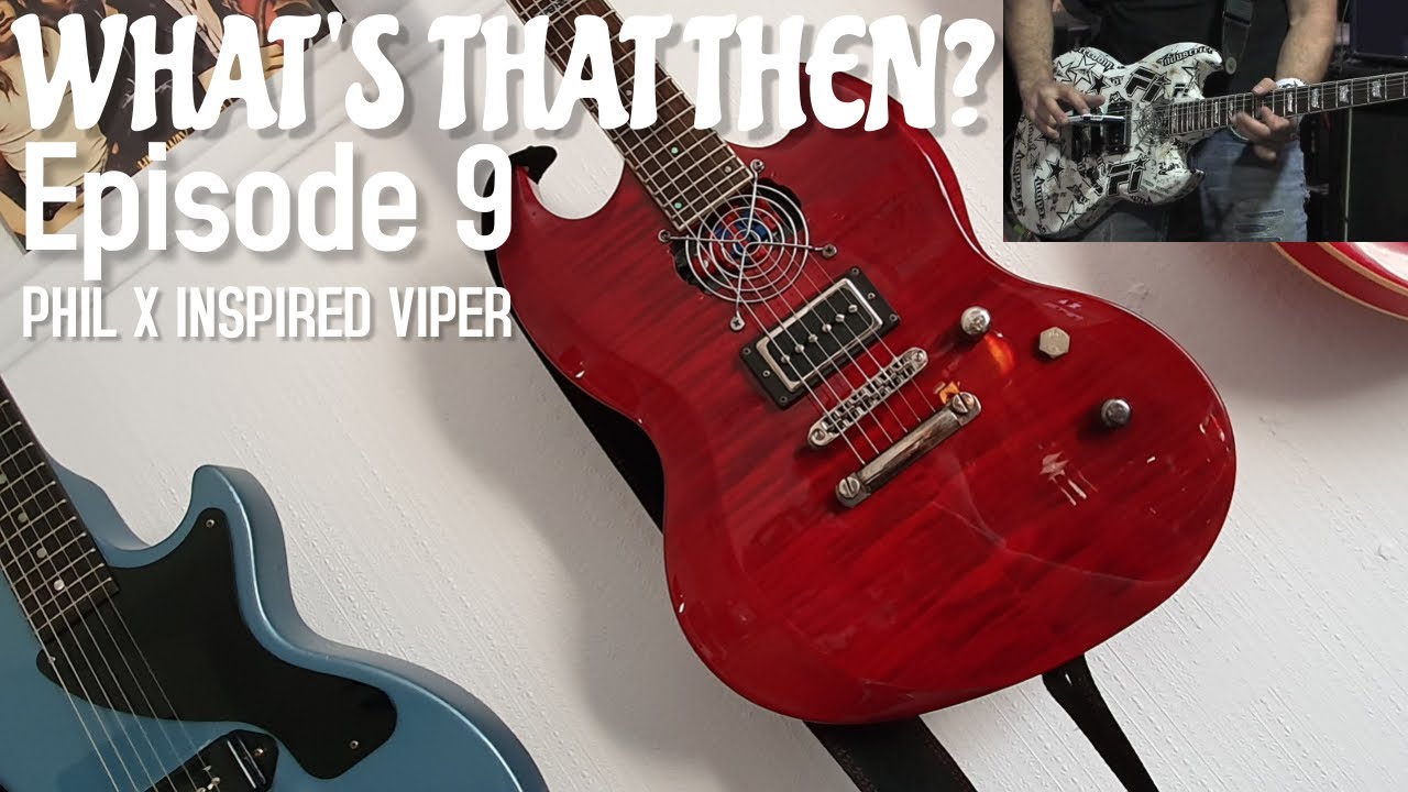 Phil X Viper Inspired Guitar /// What's That Then Ep.9