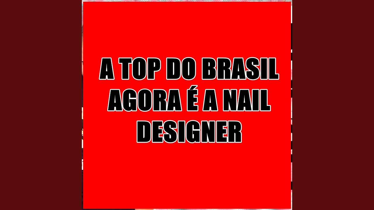 A top do Brasil agora &eacute; a Nail Designer