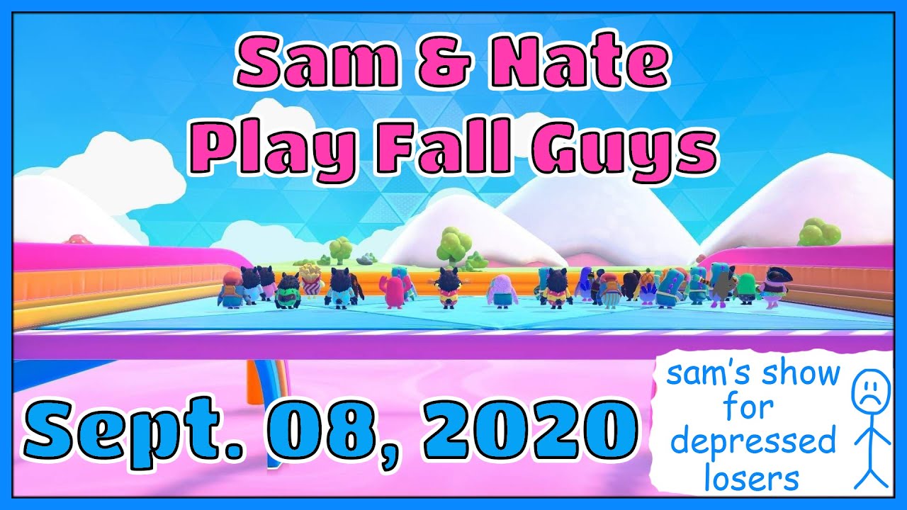 Sam and Nate are Gamers... Maybe - 09/08/2020