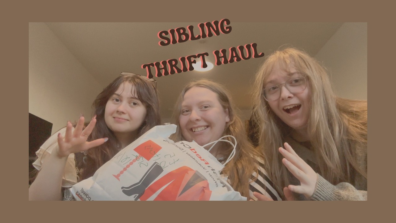 THRIFT HAUL | sibling charity shopping