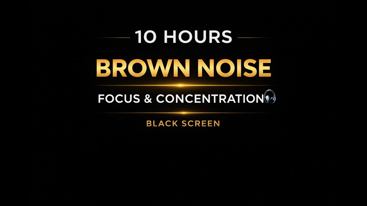 10 Hours Brown Noise for Focus & Concentration 🎧 | Black Screen