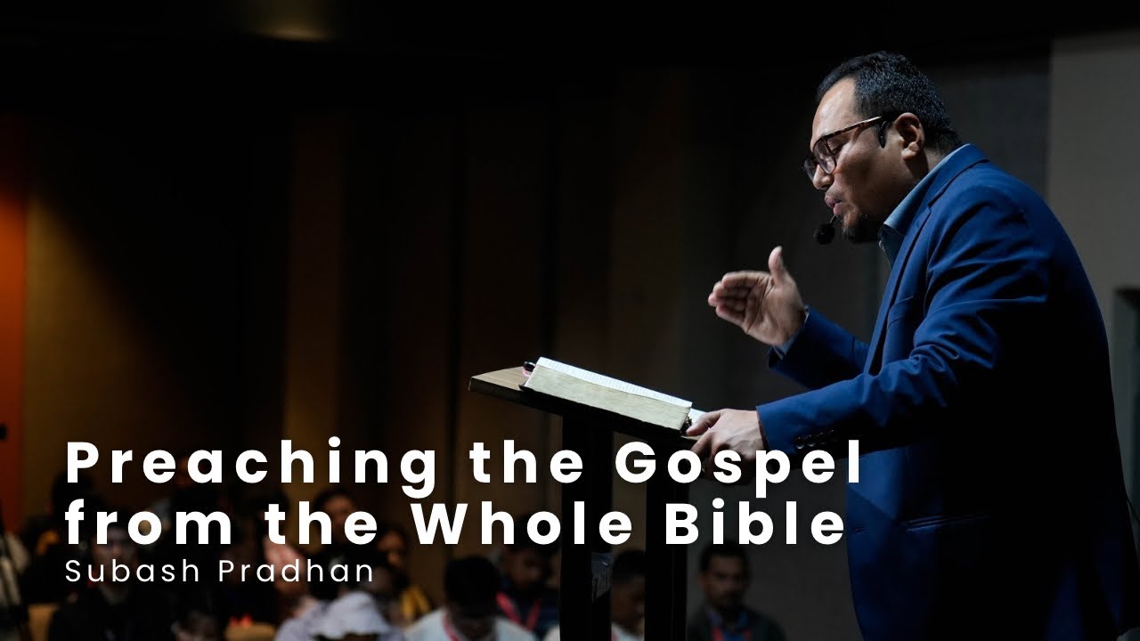 Preaching the Gospel from the Whole Bible | Subash Pradhan | GCON26