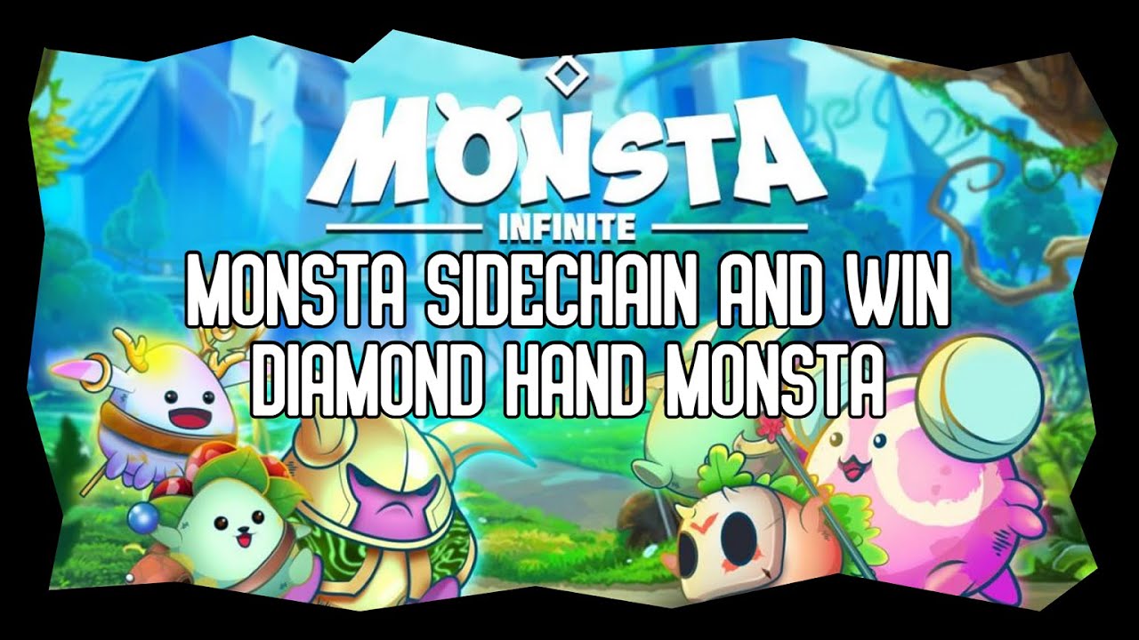 Monsta Sidechain and Win Diamond Hand Monsta!