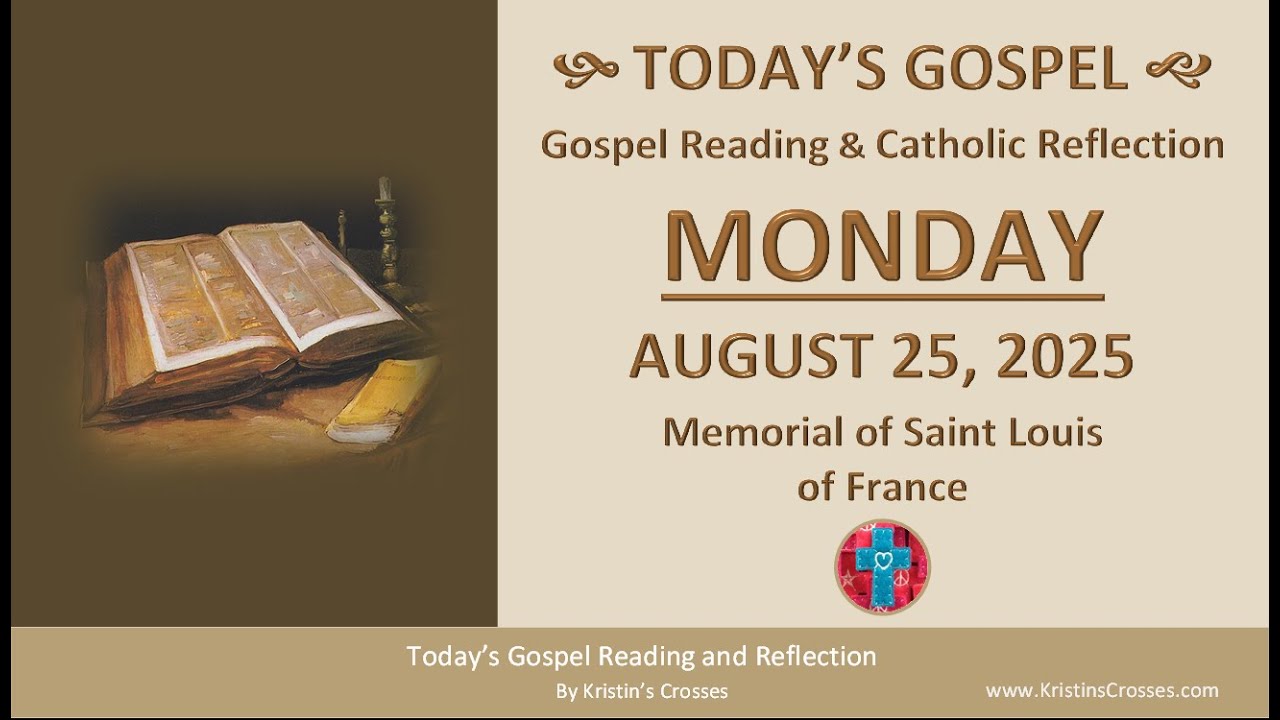 Today's Gospel Reading & Catholic Reflection • Monday, August 25, 2025.