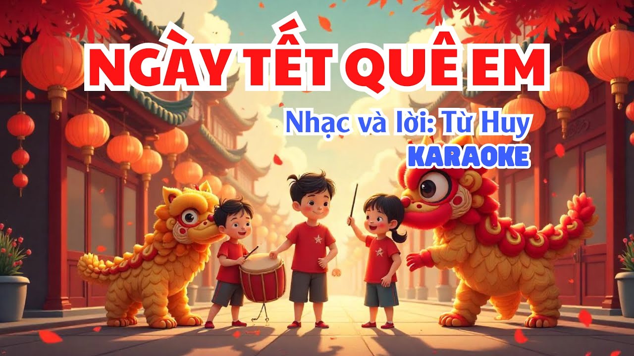 Karaoke: Ngày tết quê em. Lớp 8 - Kết nói tri thức