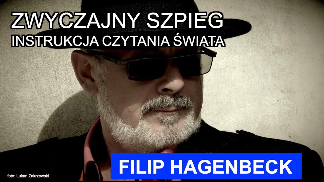 Filip Hagenbeck: Zwyczajny Szpieg. Instrukcja Czytania Świata - Robert Cheda
