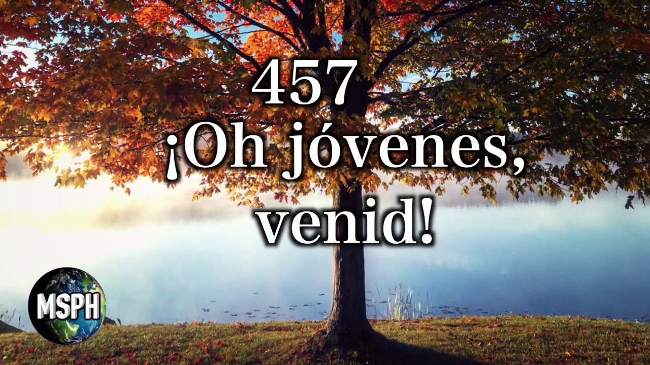 HA62 | Himno 457 | ¡Oh jóvenes venid!