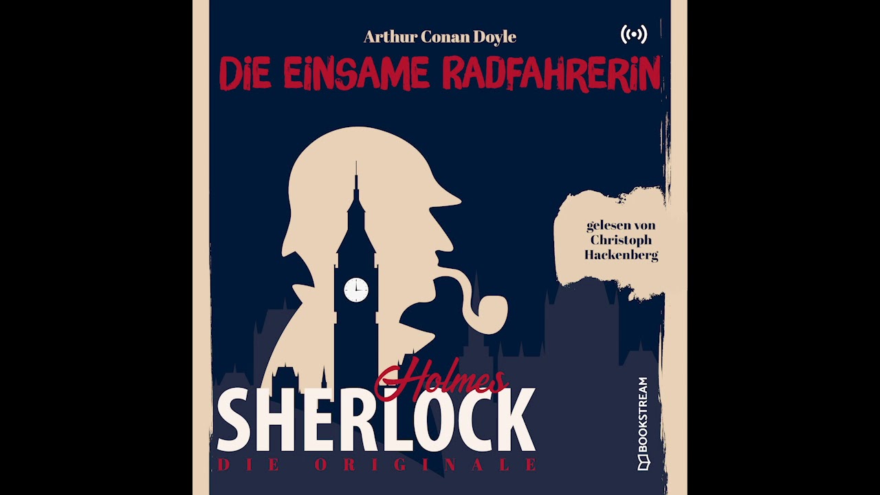 Sherlock Holmes: Die Klassiker | Die einsame Radfahrerin (Komplettes Hörbuch)