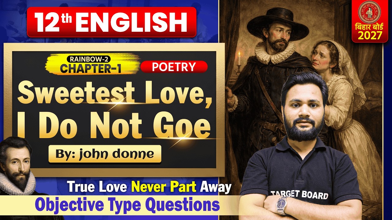 Sweetest Love, I Do Not Goe | Class 12 English Poetry Chapter 1 | 12th English Chapter 1 Objective