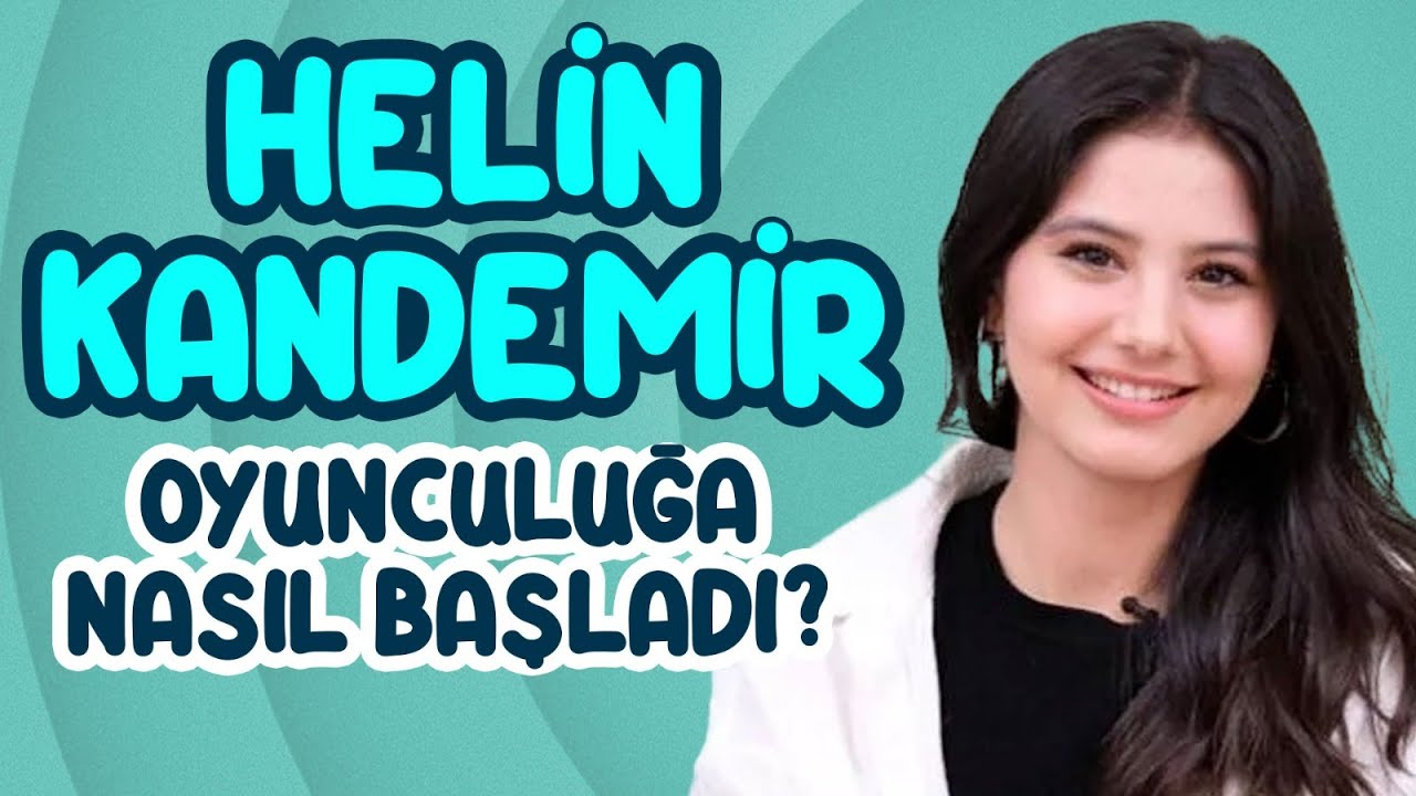Helin Kandemir Oyunculuğa Nasıl Başladı? Hangi Dizilerde Oynadı? | Laylom TV