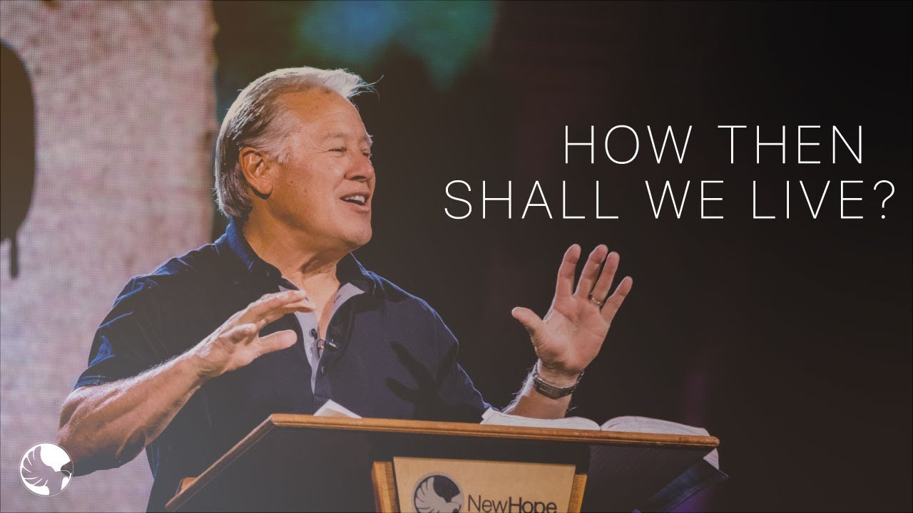 How Then Shall We Live? | Pastor Wayne Cordeiro