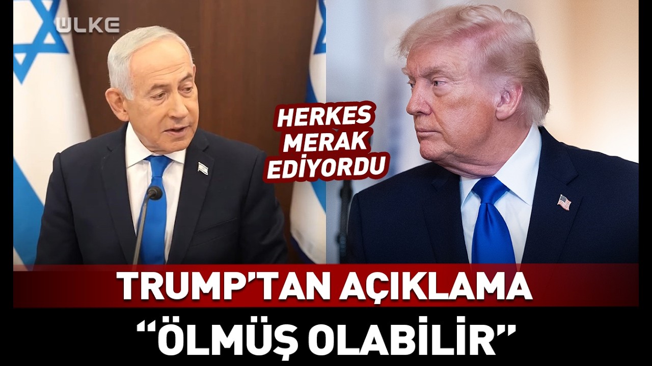 Trump’tan Açıklama: Ölmüş Olabilir #haber