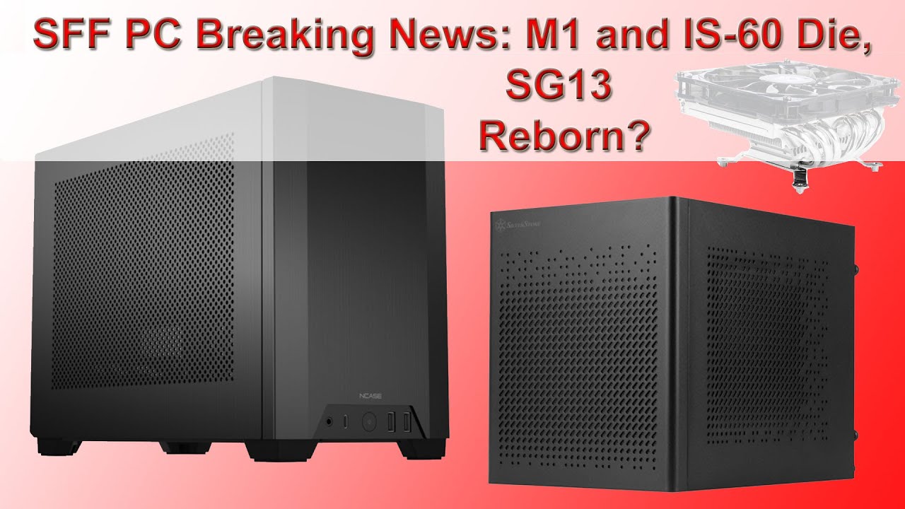SFF PC News Update: The NCase M1 & ID-Cooling IS-60 Are Dead, SilverStone's SG13 is Reborn as SG16!