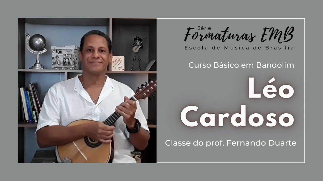 Série Formaturas EMB - Léo Cardoso ( Básico em Bandolim)  l  Escola de Música de Brasília