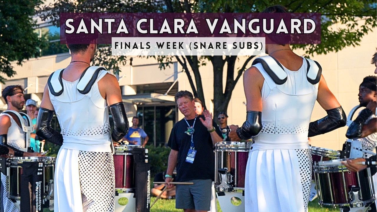 Santa Clara Vanguard 2025 - Finals Week (Snare Subs)