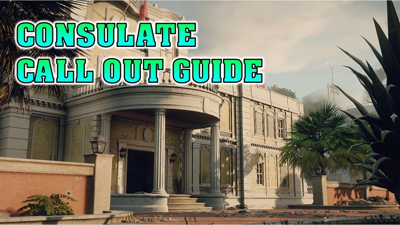 Consulate | Call Out Guide | Rainbow Six Siege