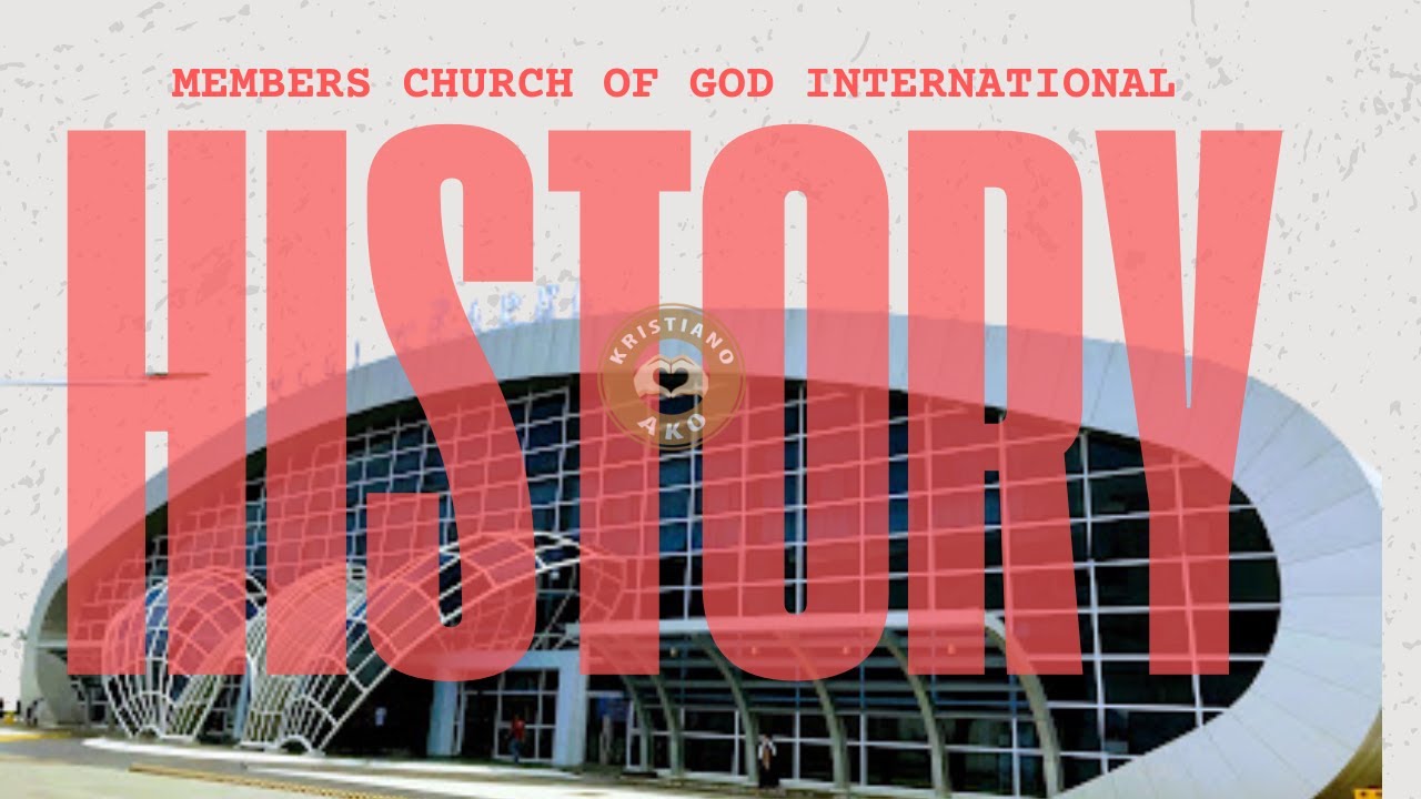 History of the Members Church of God International (MCGI)