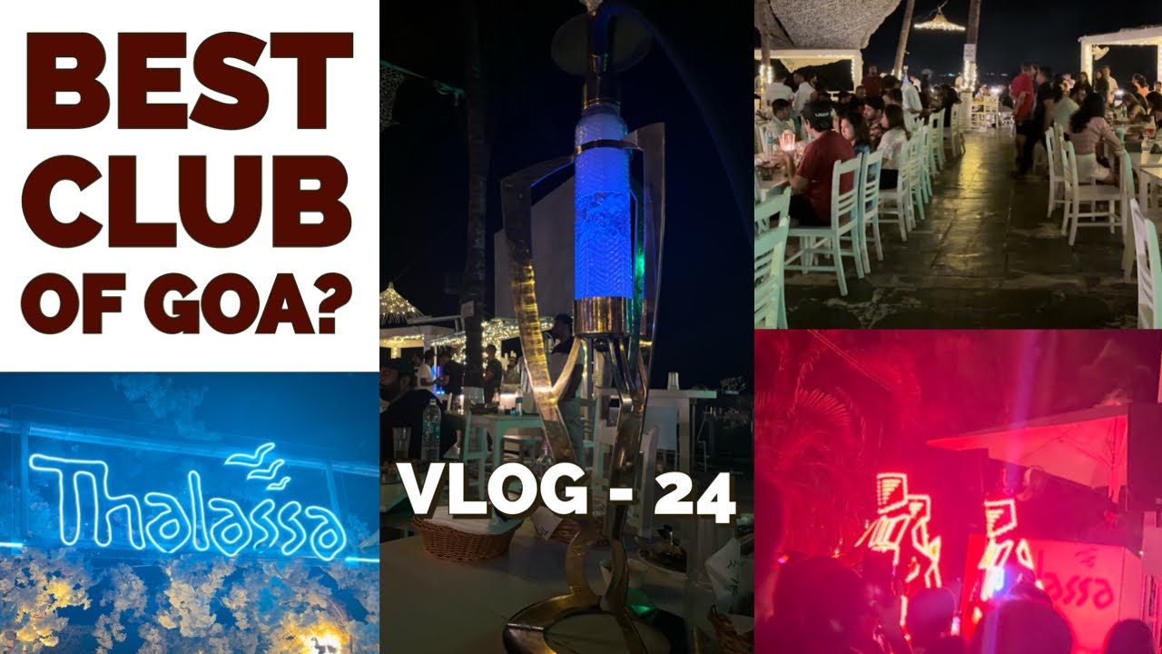 Thalassa - Entry Charges & Timings | Best Places in Goa for Night Party | Guide from MEHAK
