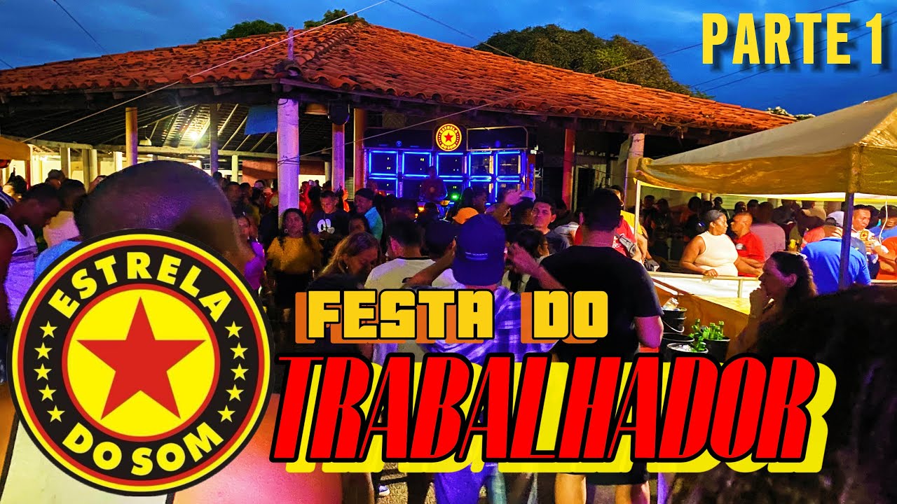 FESTA DO TRABALHADOR COM A ESTRELA DO SOM NO MARUJO PARTE 1.