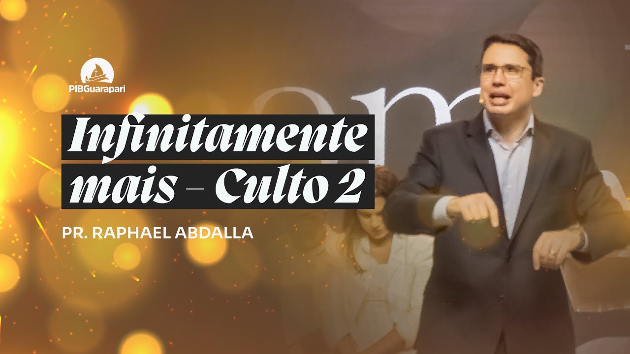 INFINITAMENTE MAIS | Pr. Raphael Abdalla (culto 2)  31/12/2024 - 22h30
