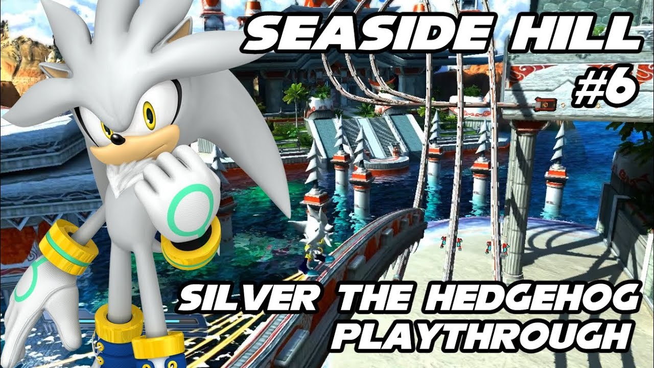 Sonic Generations - Silver the Hedgehog 2006 Mod - Part 6 - Seaside Hill