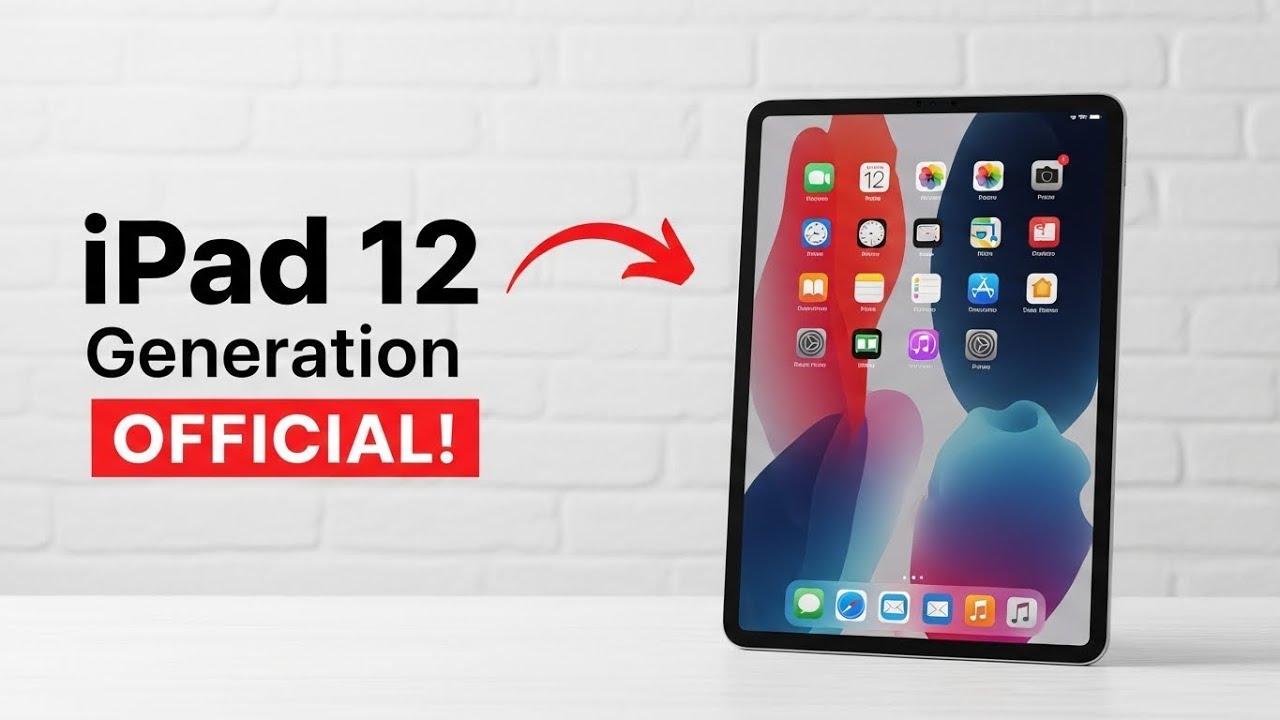 Apple iPad 12th Generation - Official Trailer, Price & Massive Upgrades?