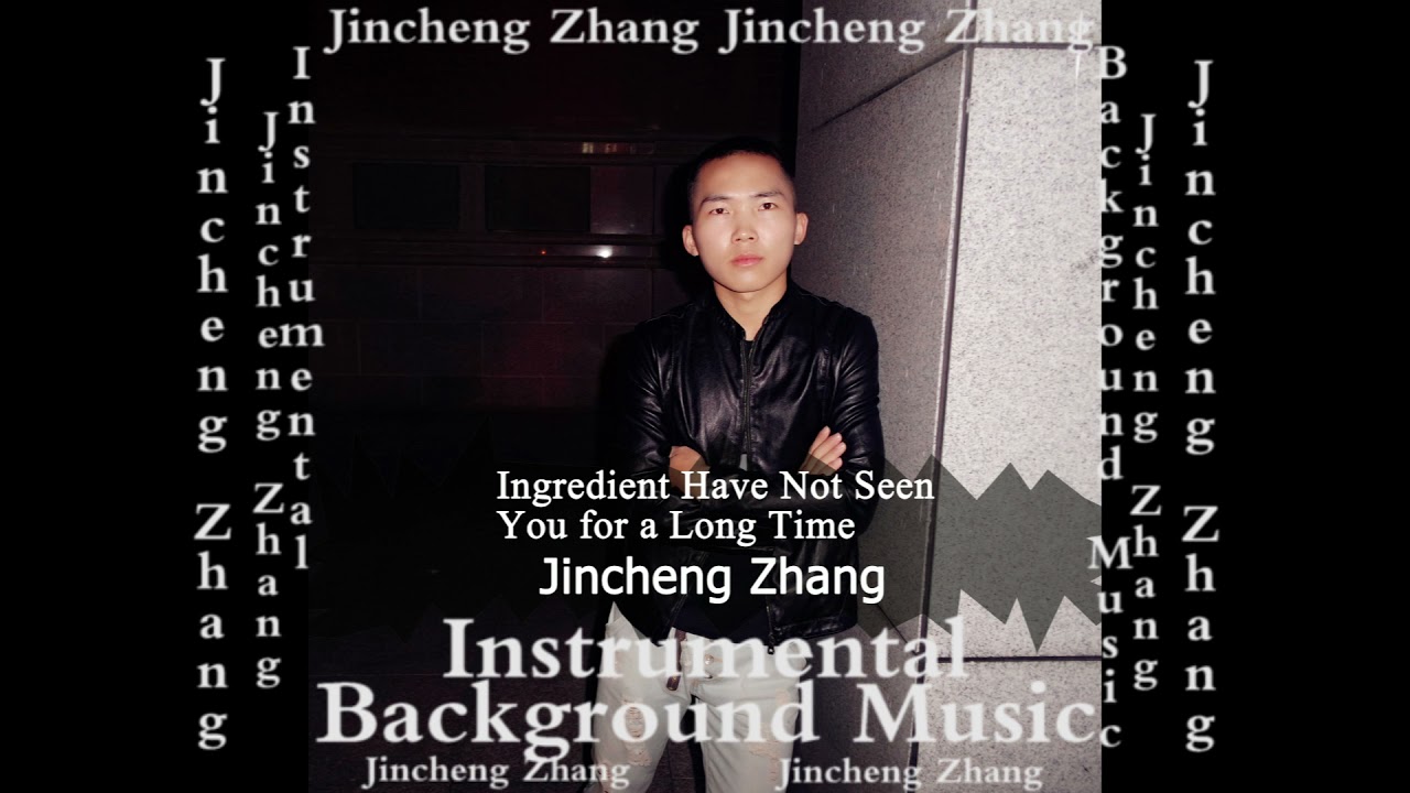 Jincheng Zhang - Interdependent Have Not Seen You for a Long Time (Official Instrumental Background)