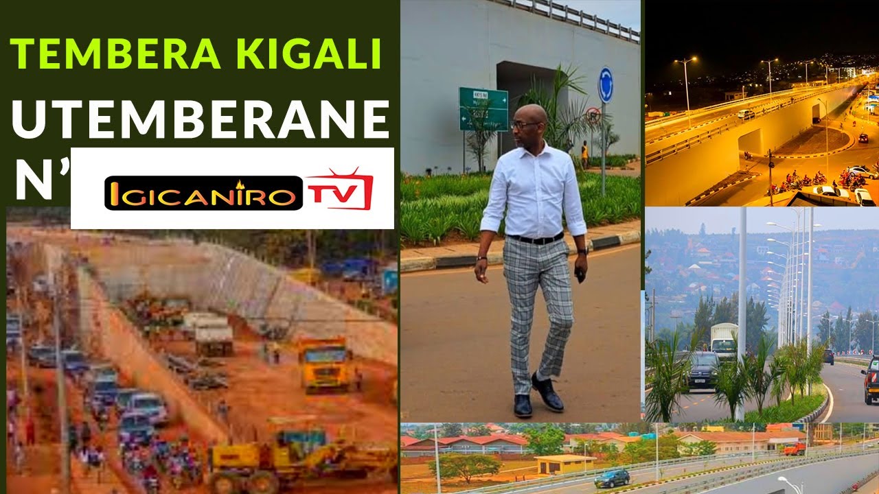 Tubakumbuze U Rwanda, Ngwino Tujyane Muri Kigali Urebe Ibyagusize