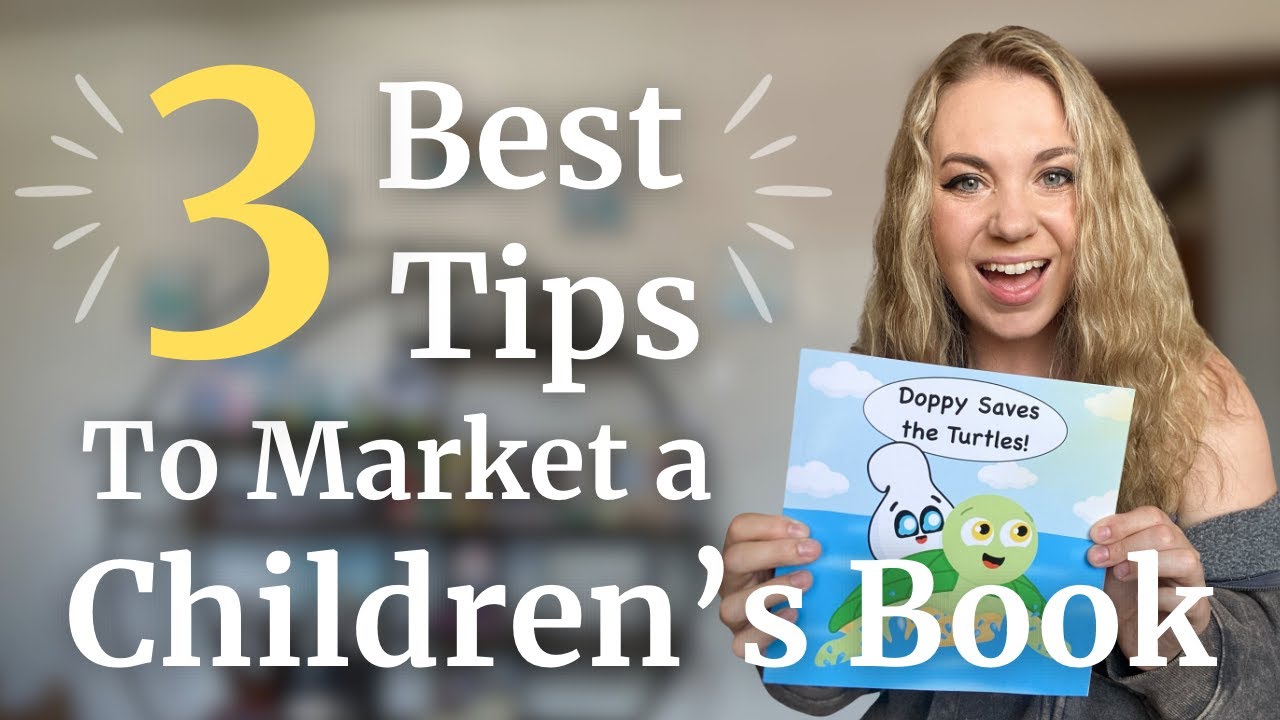 Top 3 Tips to Market a Children’s Book