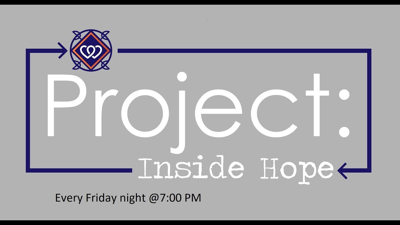 Project Inside Hope:  March 22, 2019
