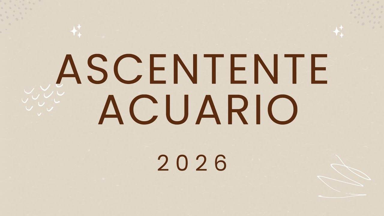 Ascendente acuario 2026