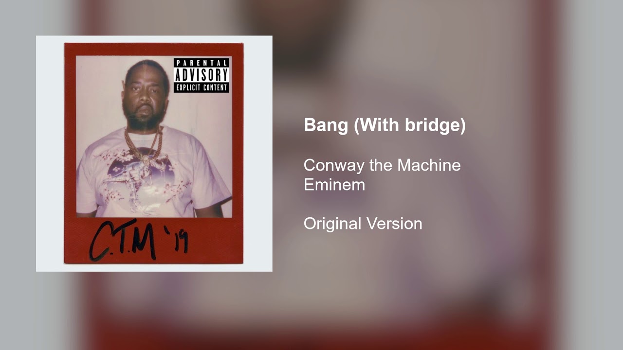 Conway & Eminem - Bang (Original with bridge)