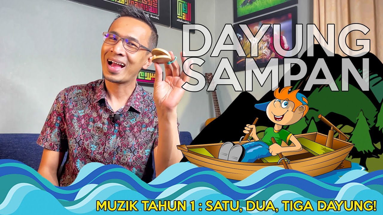 DAYUNG SAMPAN - SATU, DUA, TIGA DAYUNG! (MUZIK TAHUN 1)