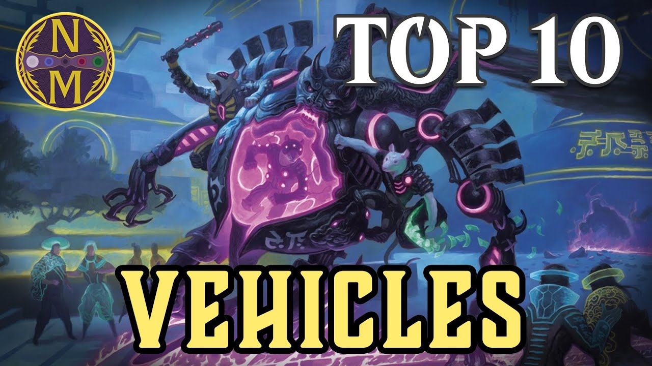 MTG Top 10: Vehicles | Magic: the Gathering | Episode 597
