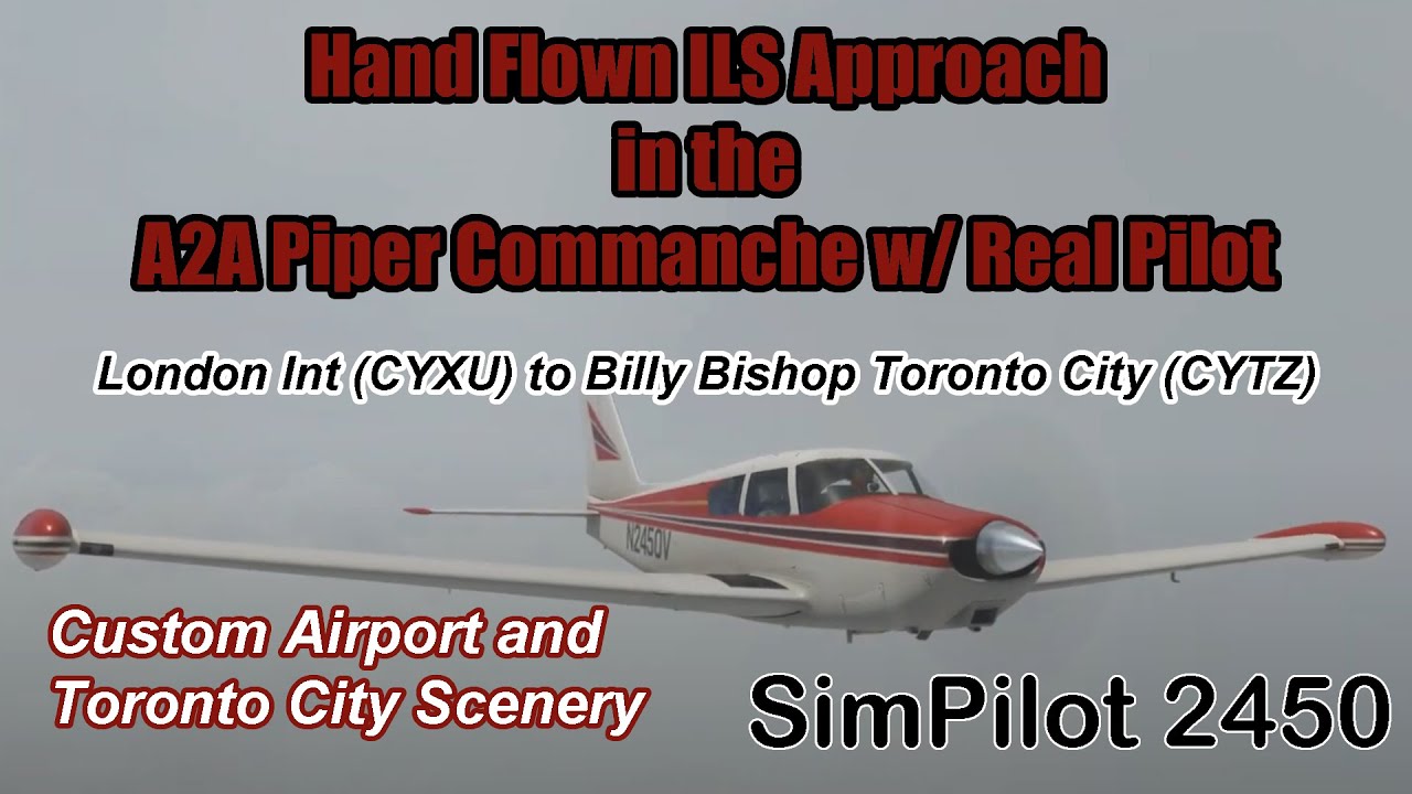 MSFS 2020 | Real Pilot | A2A Piper Comanche | IFR |  Toronto | CYXU to CYTZ | Custom Sceneries