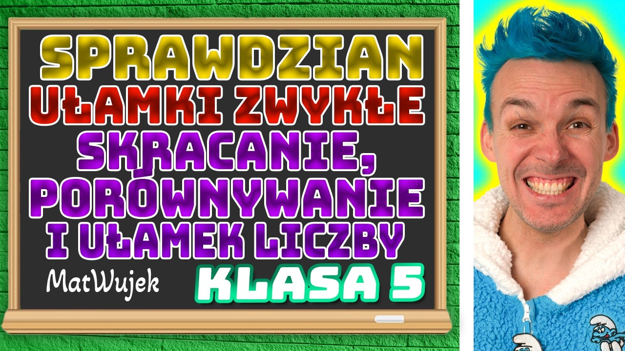 SPRAWDZIAN: UŁAMKI ZWYKŁE 🔥 Skracanie, porównywanie, działania i „ułamek liczby” | Klasa 5