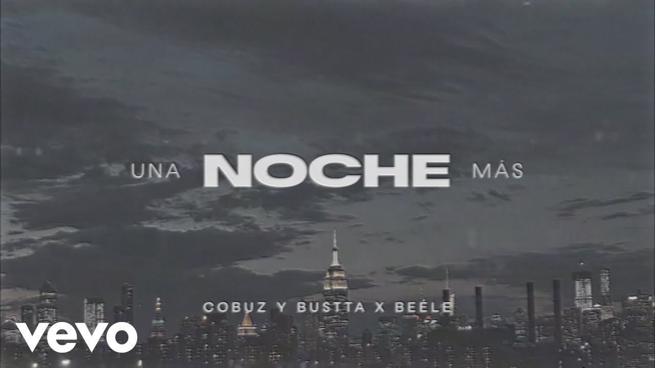 Cobuz & Bustta, Be&eacute;le - Una Noche M&aacute;s (Letra/Lyrics)