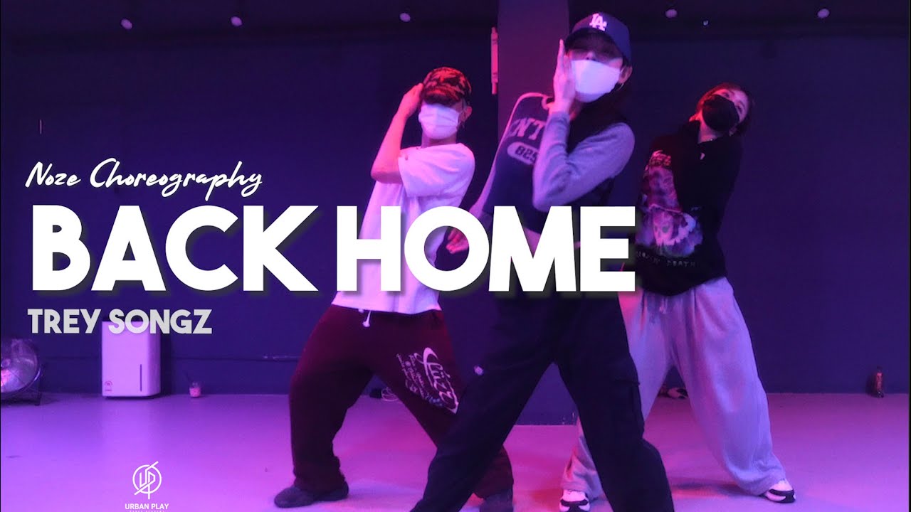 Back Home - Trey Songz / Noze Choreography / Urban Play Dance Academy