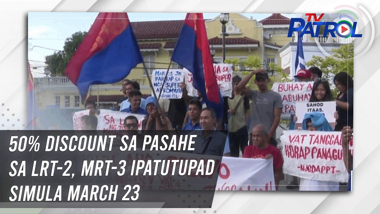 TV PATROL: 50% discount sa pasahe sa LRT-2, MRT-3 ipatutupad simula March 23
