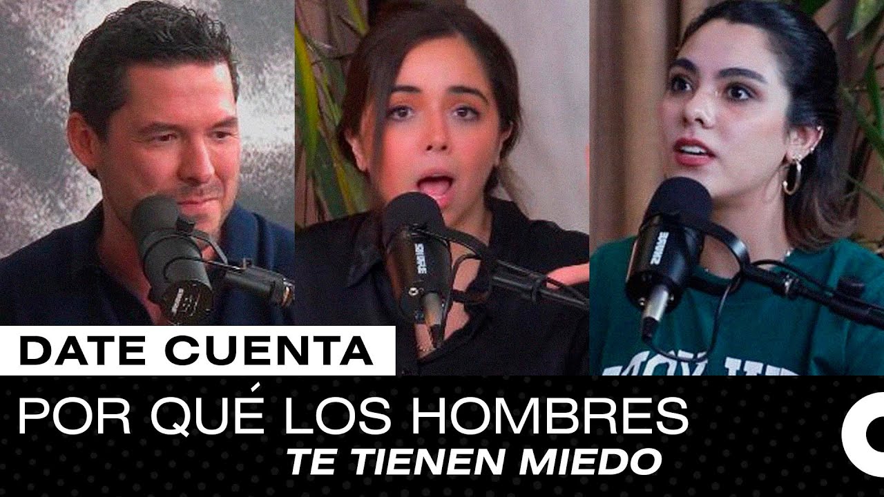 ¿POR QUÉ LOS HOMBRES TE TIENEN MIEDO?  | JORGE LOZANO H  | DATE CUENTA PODCAST